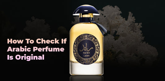How To Check If Arabic Perfume Is Original