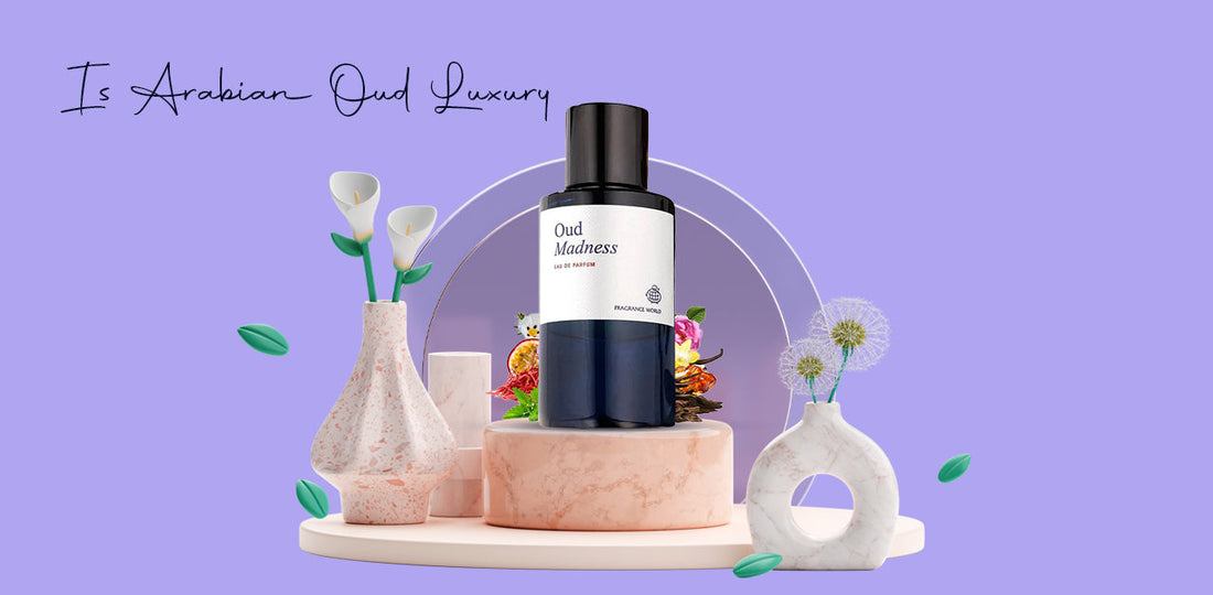 Is Arabian Oud Luxury Perfume