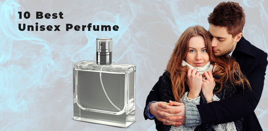 10 Best Unisex Perfumes