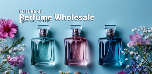 Future of Perfume Wholesale Business In UK