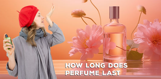 How long does perfume last? Fragrance Tips