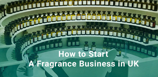 How to Start A Fragrance Business in the UK