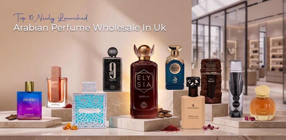 Top 10 Newly Launched Arabian Perfume Wholesale In Uk 2026
