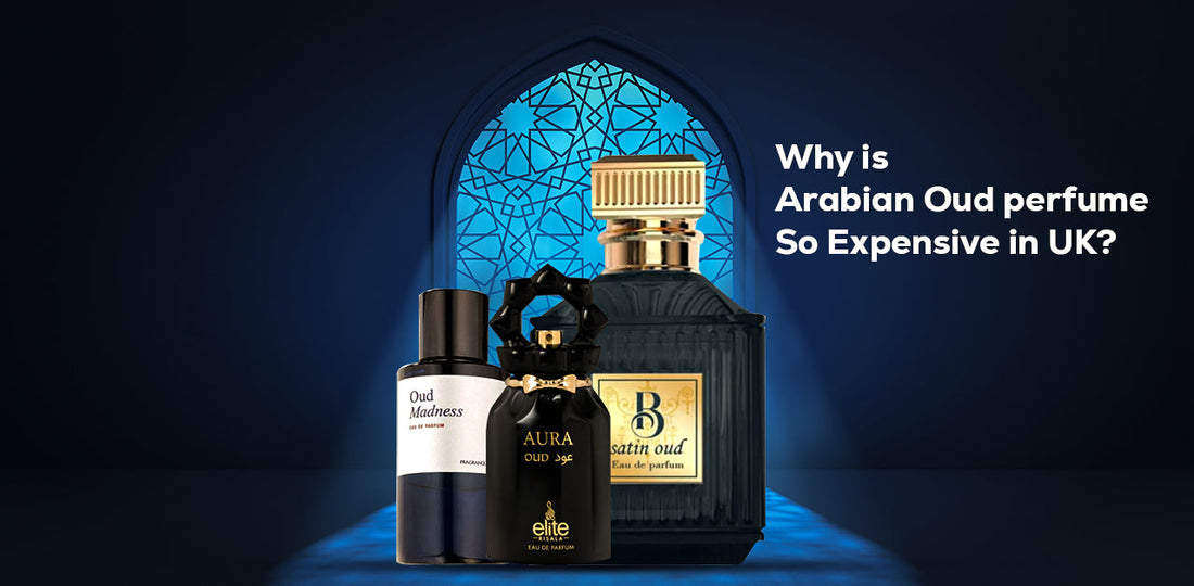 Why is Arabian Oud perfume so expensive in UK